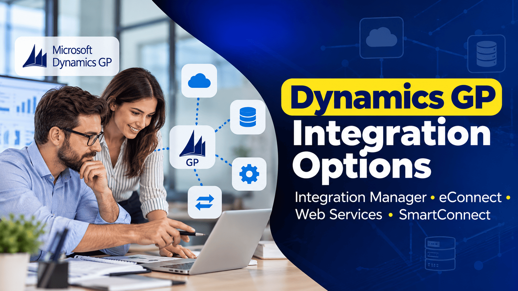 Dynamics GP Integration Options: Integration Manager, eConnect, Web Services & SmartConnect
