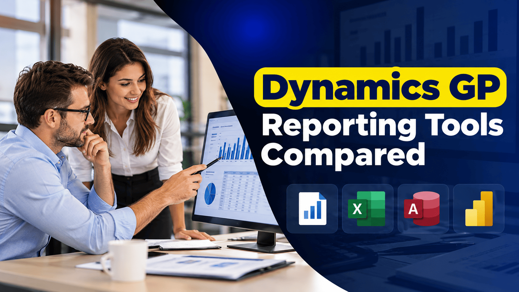 Dynamics GP Reporting Tools Compared: SmartList, Management Reporter, SSRS, Excel and Power BI