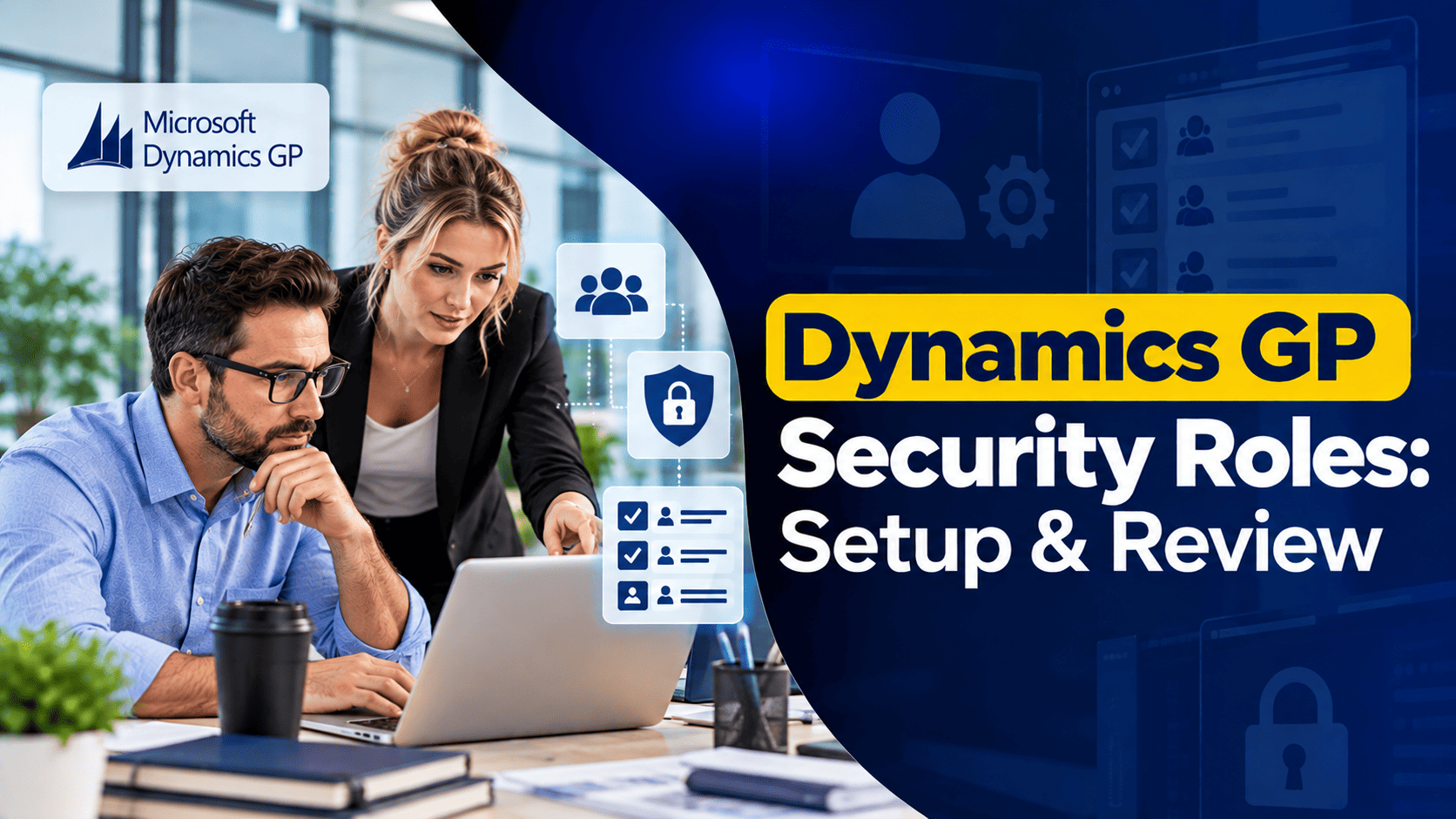 Dynamics GP Security Roles and Tasks: A Setup Guide and Review Checklist