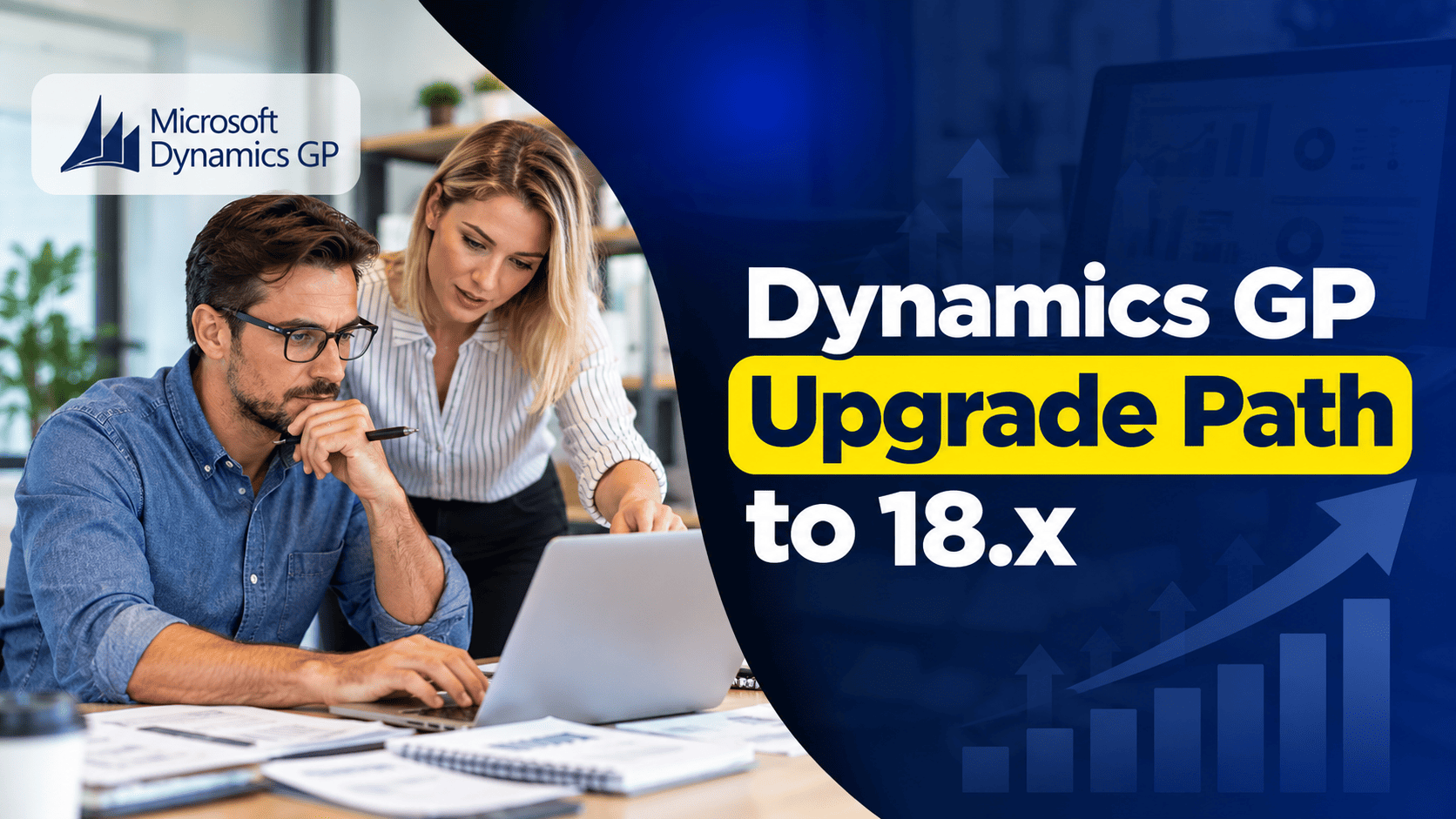 Dynamics GP Upgrade Paths: Getting from Dynamics GP 2013, 2015, 2016 or 2018 to 18.x